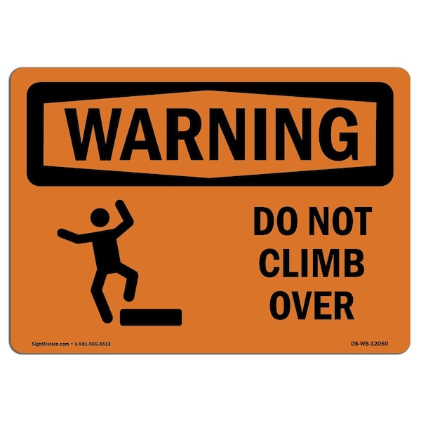 OSHA WARNING Sign, Do Not Climb Over W/ Symbol, 10in X 7in Aluminum, 7" W, 10" L, Landscape